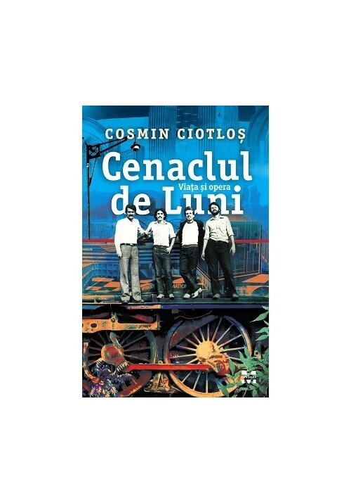 Carte Cenaclul de Luni. Viata si opera editura Pandora M