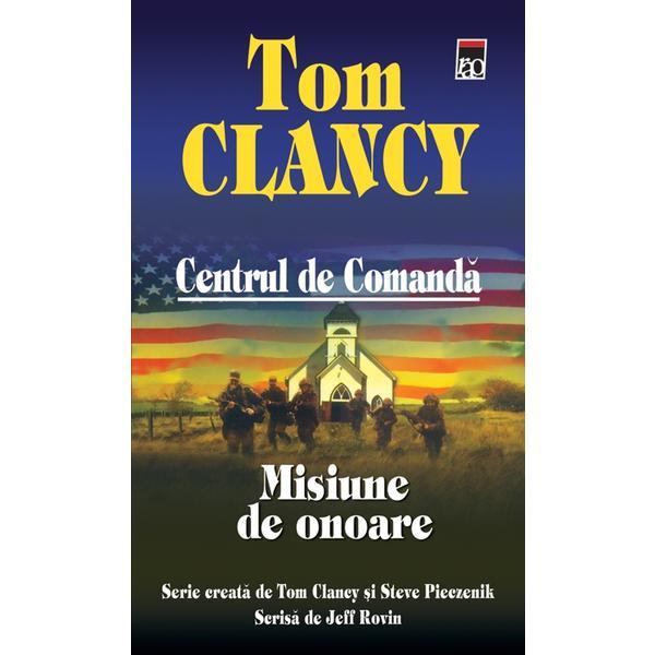 Carte Centrul de comanda: Misiune de onoare - Tom Clancy