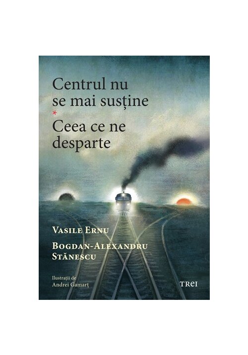 Carte Centrul nu se mai sustine. Ceea ce ne desparte editura Trei