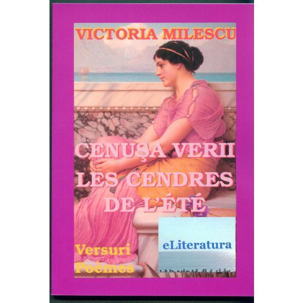 Carte Cenusa Verii. Les Cendres De L Ete - Victoria Milescu