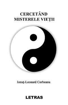 Carte Cercetand misterele vietii - Ionut-Leonard Corbeanu editura Ionut Leonard Corbeanu