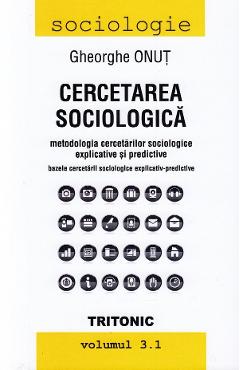 Carte Cercetarea sociologica Vol 3.1 - Gheorghe Onut editura Gheorghe Onut