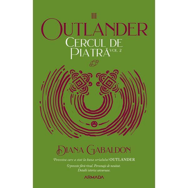Carte Cercul de piatra Vol.2. Seria Outlander. Partea 3 - Diana Gabaldon