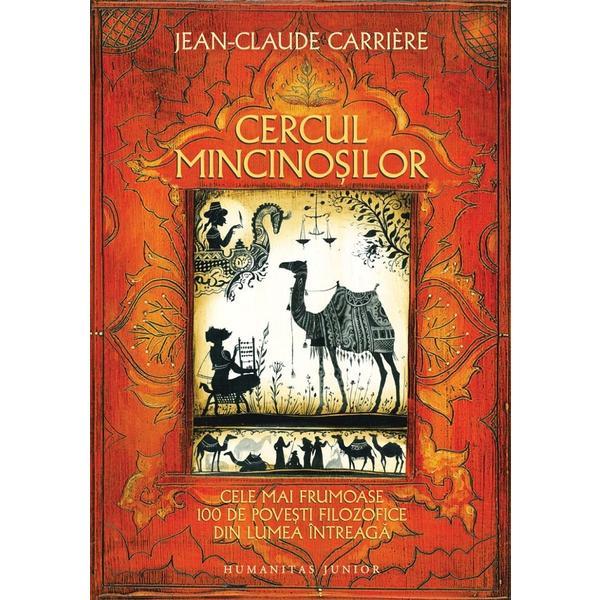 Carte Cercul mincinosilor. Cele mai frumoase 100 de povesti filozofice - Jean-Claude Carriere