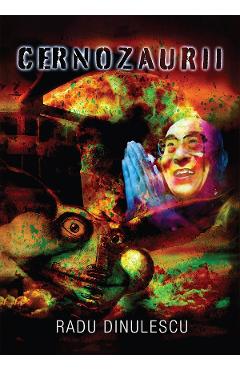 Carte Cernozaurii - Radu Dinulescu editura Radu Dinulescu