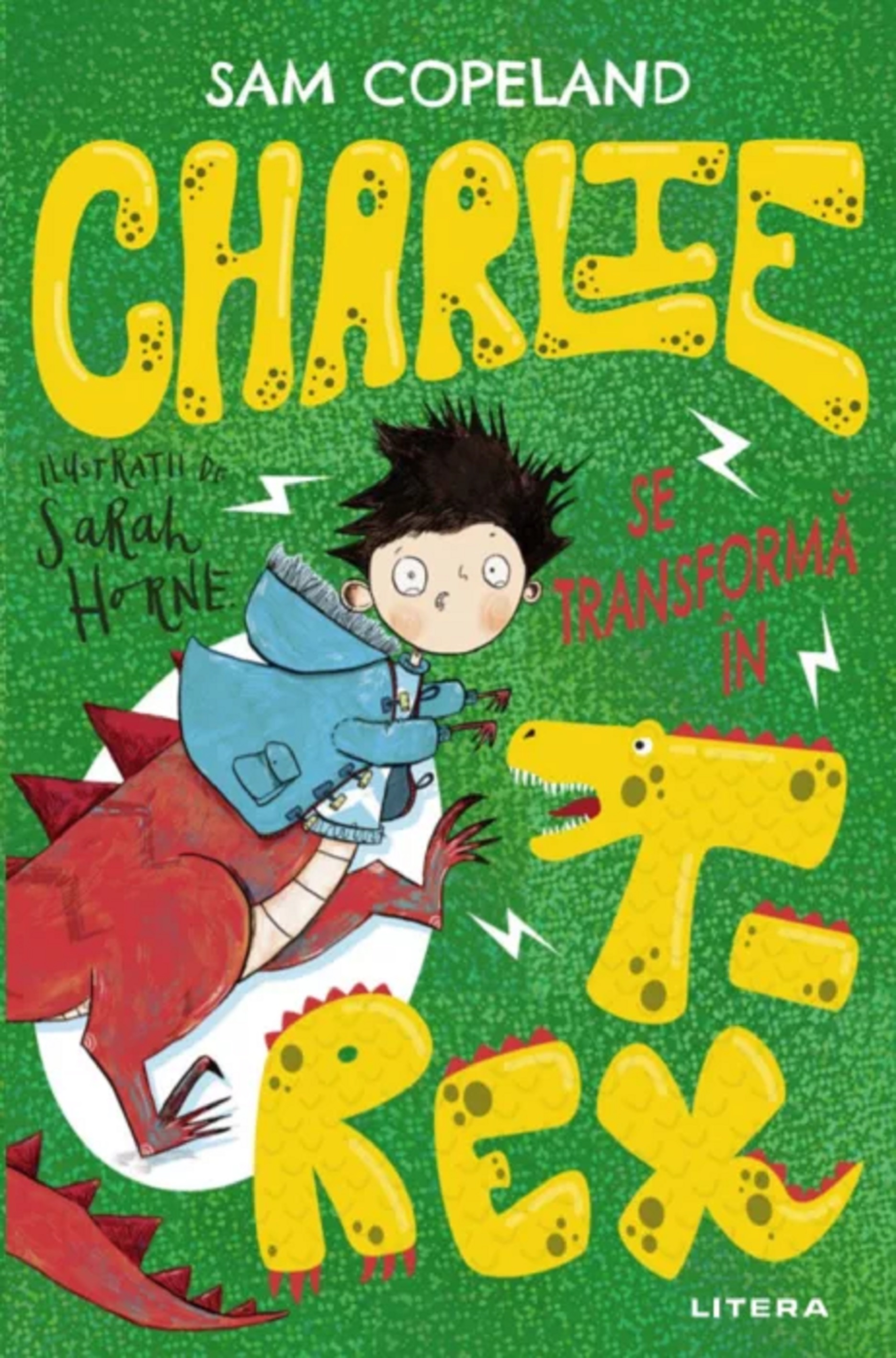 Carte Charlie se transforma in T-Rex autor Sam Copeland editura Litera
