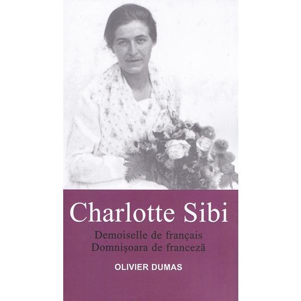 Carte Charlotte Sibi. Demoiselle de francais. Domnisoara de franceza - Olivier Dumas