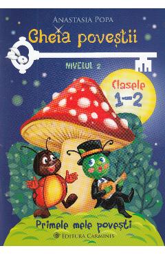 Carte Cheia povestii. Clasele 1-2. Nivelul 2 - Anastasia Popa editura Anastasia Popa