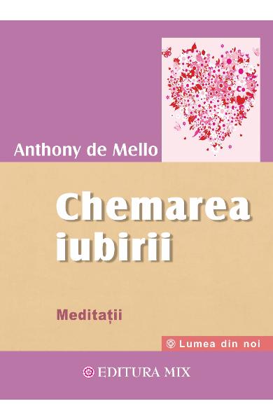Carte Chemarea Iubirii autor Anthony de Mello editura Mix