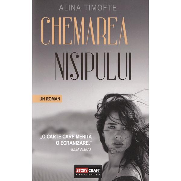Carte Chemarea nisipului - Alina Timofte