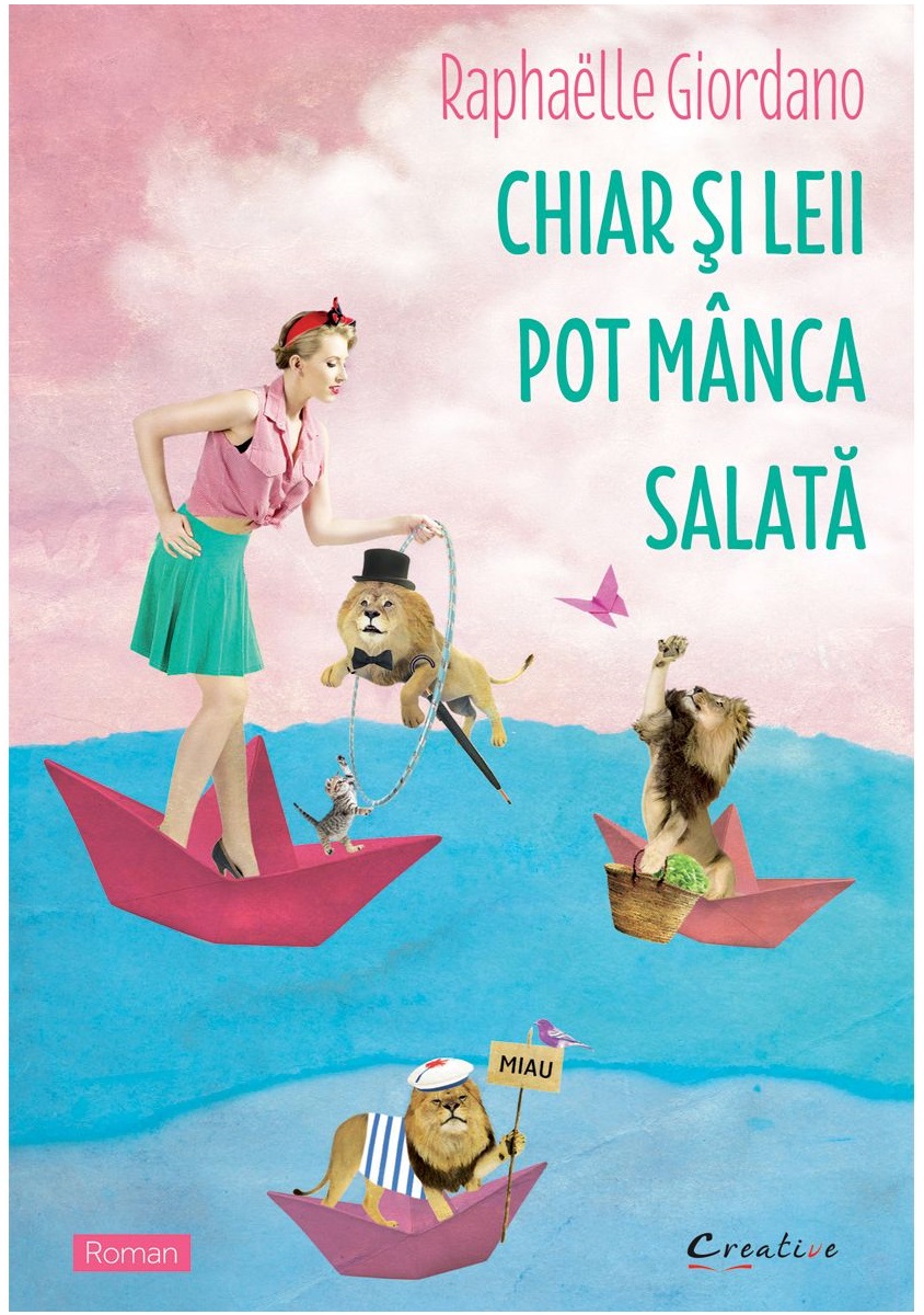 Carte Chiar si leii pot manca salata autor Raphaelle Giordano editura Didactica Publishing House