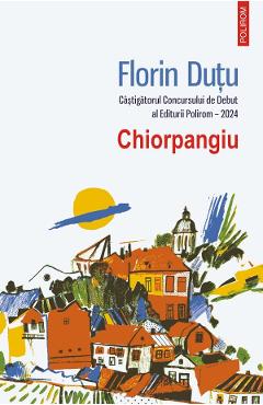 Carte Chiorpangiu - Florin Dutu editura Florin Dutu