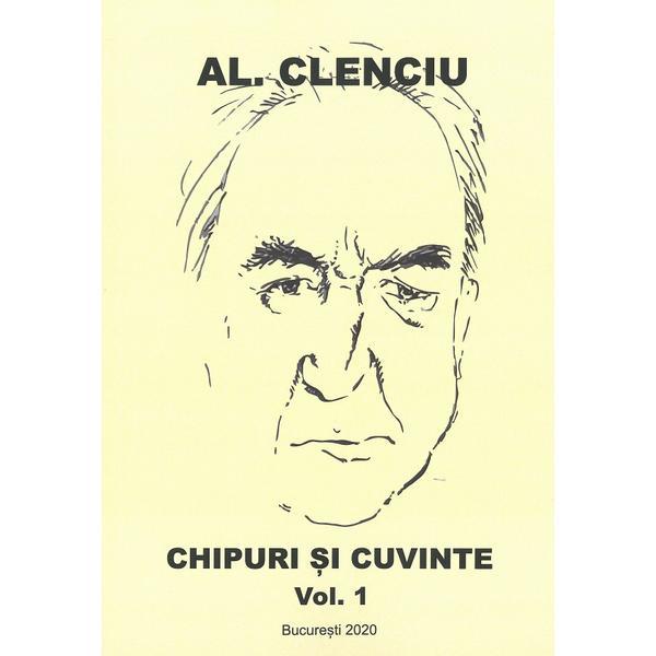 Carte Chipuri si cuvinte Vol.1 - Al. Clenciu