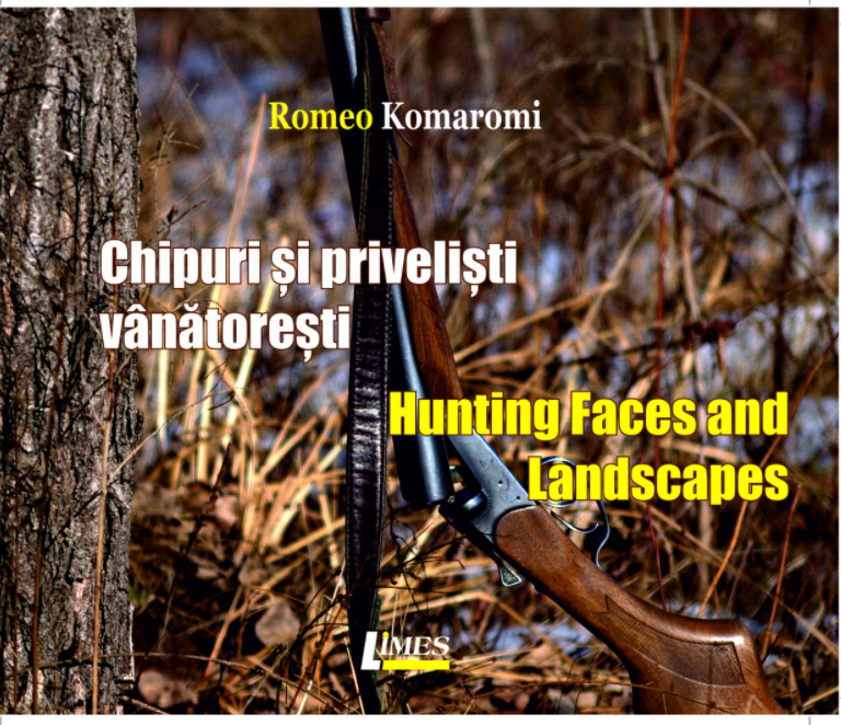 Carte Chipuri si peisaje vanatoresti autor Romeo Komaroni editura Limes