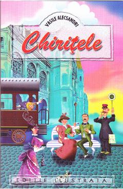 Carte Chiritele - Vasile Alecsandri editura Vasile Alecsandri