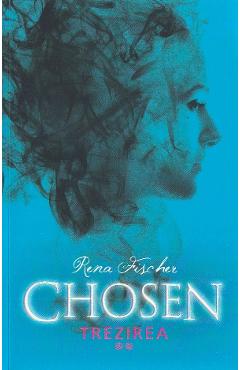 Carte Chosen. Trezirea - Rena Fischer editura Rena Fischer