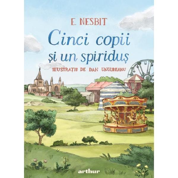 Carte Cinci copii si un spiridus - Edith Nesbit