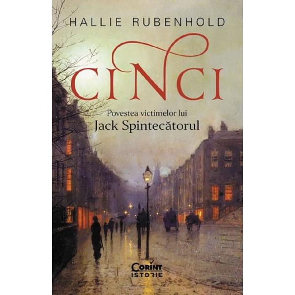 Carte Cinci. Povestea victimelor lui Jack Spintecatorul - Hallie Rubenhold
