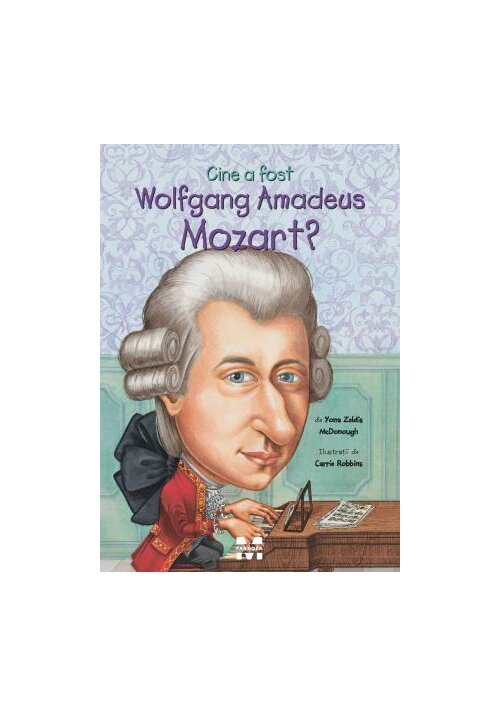 Carte Cine a fost Wolfgang Amadeus Mozart? editura Pandora M