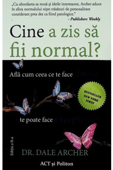 Carte Cine a zis sa fii normal? editura Act si Politon