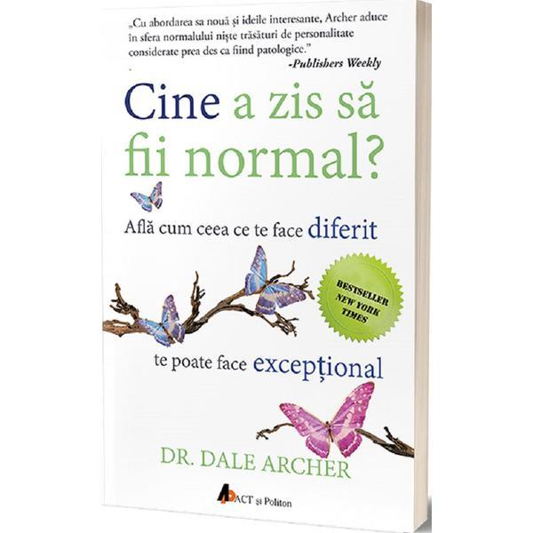 Carte Cine a zis sa fii normal? - Dale Archer