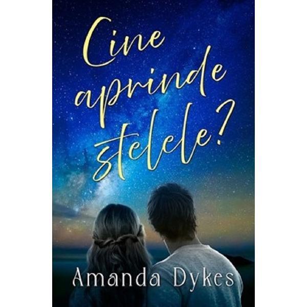 Carte Cine aprinde stelele? - Amanda Dykes