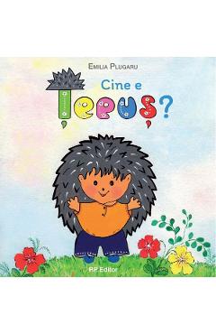 Carte Cine e Tepus? - Emilia Plugaru editura Emilia Plugaru