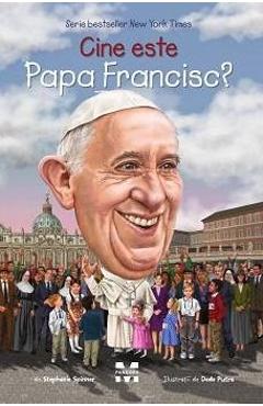 Carte Cine este Papa Francisc? - Stephanie Spinner