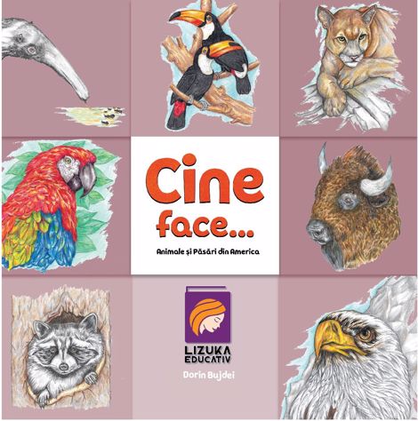 Carte Cine face...? Animale si pasari din America editura Lizuka Educativ