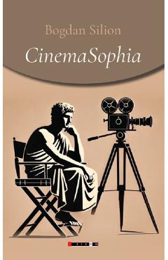 Carte CinemaSophia - Bogdan Silion editura Bogdan Silion