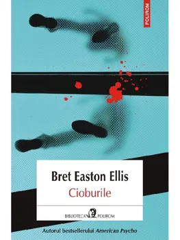 Carte Cioburile/Bret Easton Ellis editura Polirom