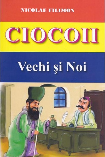 Carte Ciocoii vechi si noi autor Nicolae Filimon editura Dexon