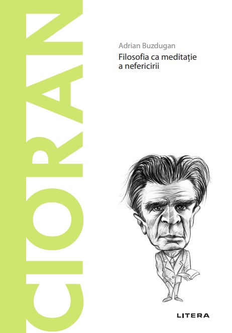 Carte Cioran. Volumul 81. Descopera Filosofia editura Litera