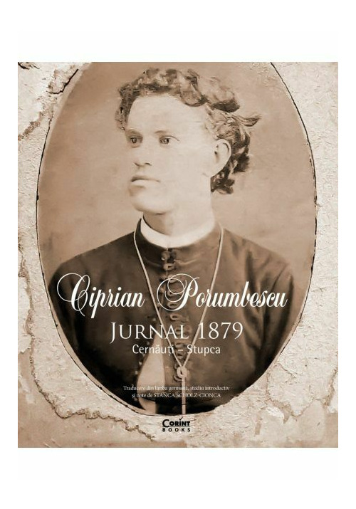 Carte Ciprian Porumbescu - Jurnal 1879. Cernauti – Stupca editura Corint