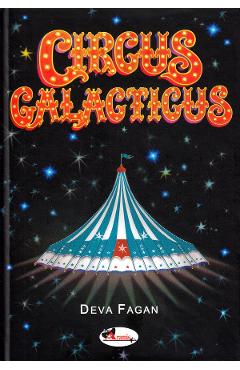 Carte Circus Galacticus - Deva Fagan editura Deva Fagan