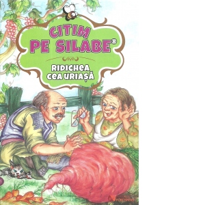 Carte Citim pe silabe - Ridichea cea uriasa