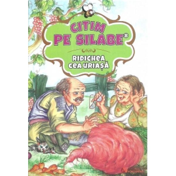 Carte Citim pe silabe: Ridichea cea uriasa