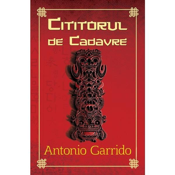 Carte Cititorul de cadavre - Antonio Garrido