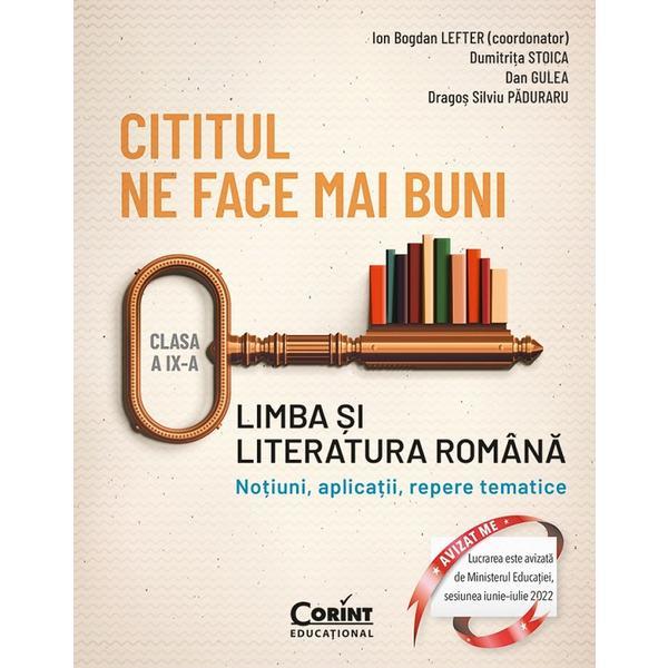 Carte Cititul ne face mai buni. Limba si literatura romana - Clasa 9 - Ion Bogdan Lefter