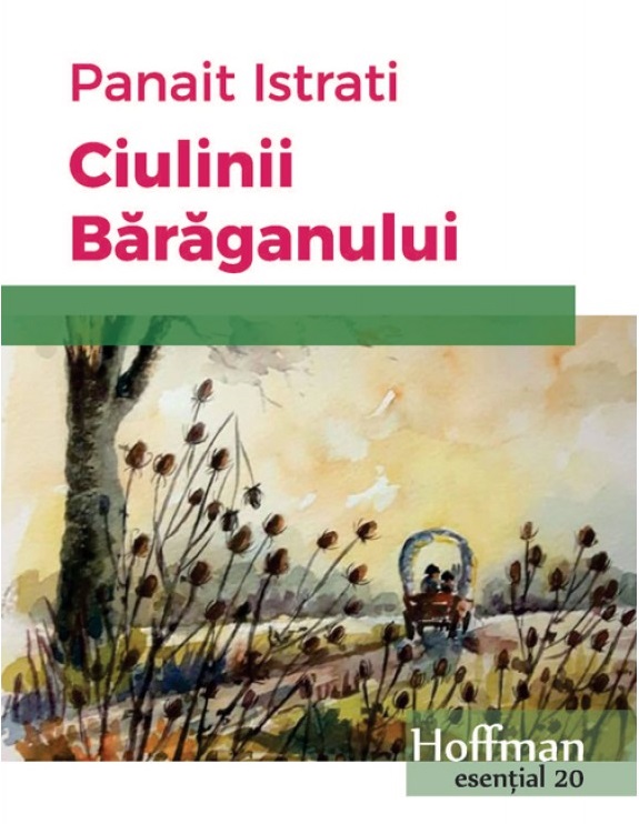 Carte Ciulinii Baraganului autor Panait Istrati editura Hoffman