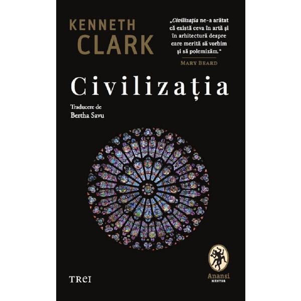 Carte Civilizatia - Kenneth Clark