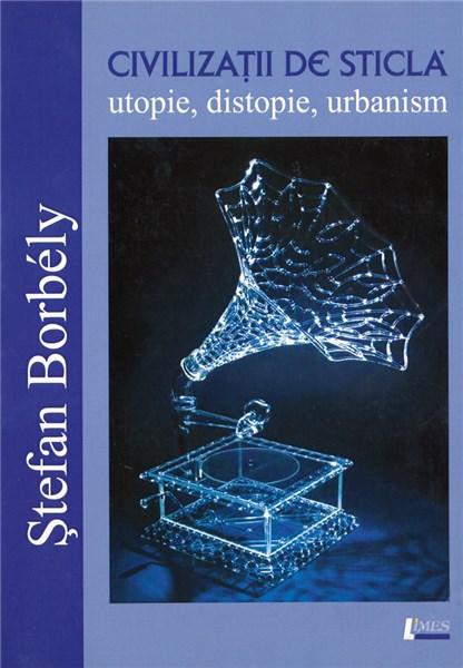 Carte Civilizatii de sticla - utopie
