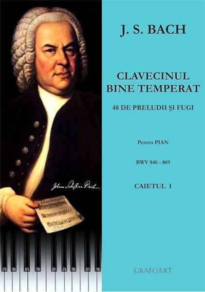 Carte Clavecinul bine temperat Vol. 1 BWV 846-869 autor Johann Sebastian Bach editura Grafoart
