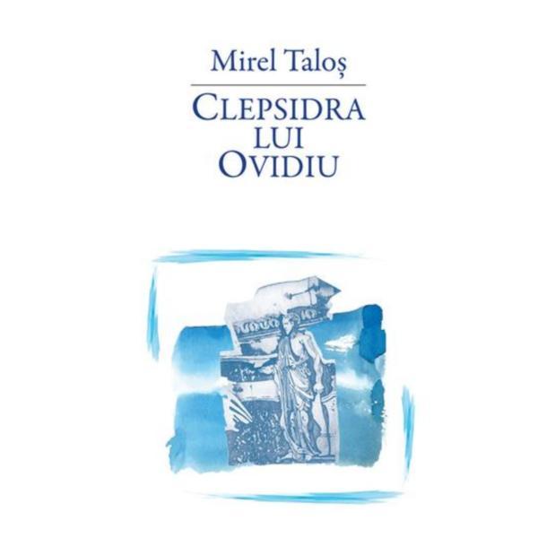 Carte Clepsidra lui Ovidiu - Mirel Talos