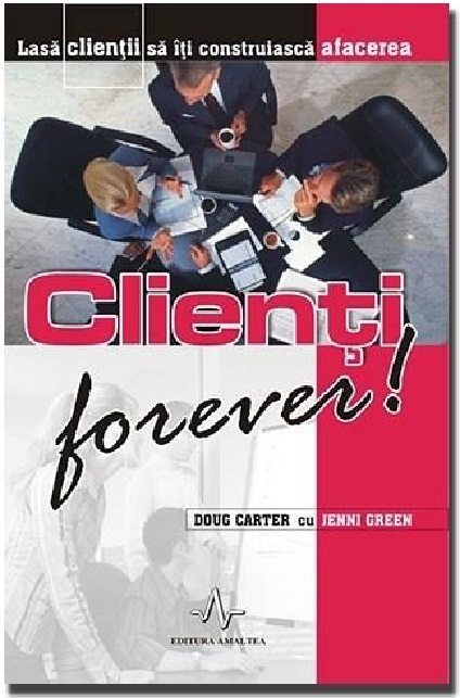 Carte Clienti forever! autor Doug Carter