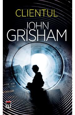 Carte Clientul - John Grisham editura John Grisham