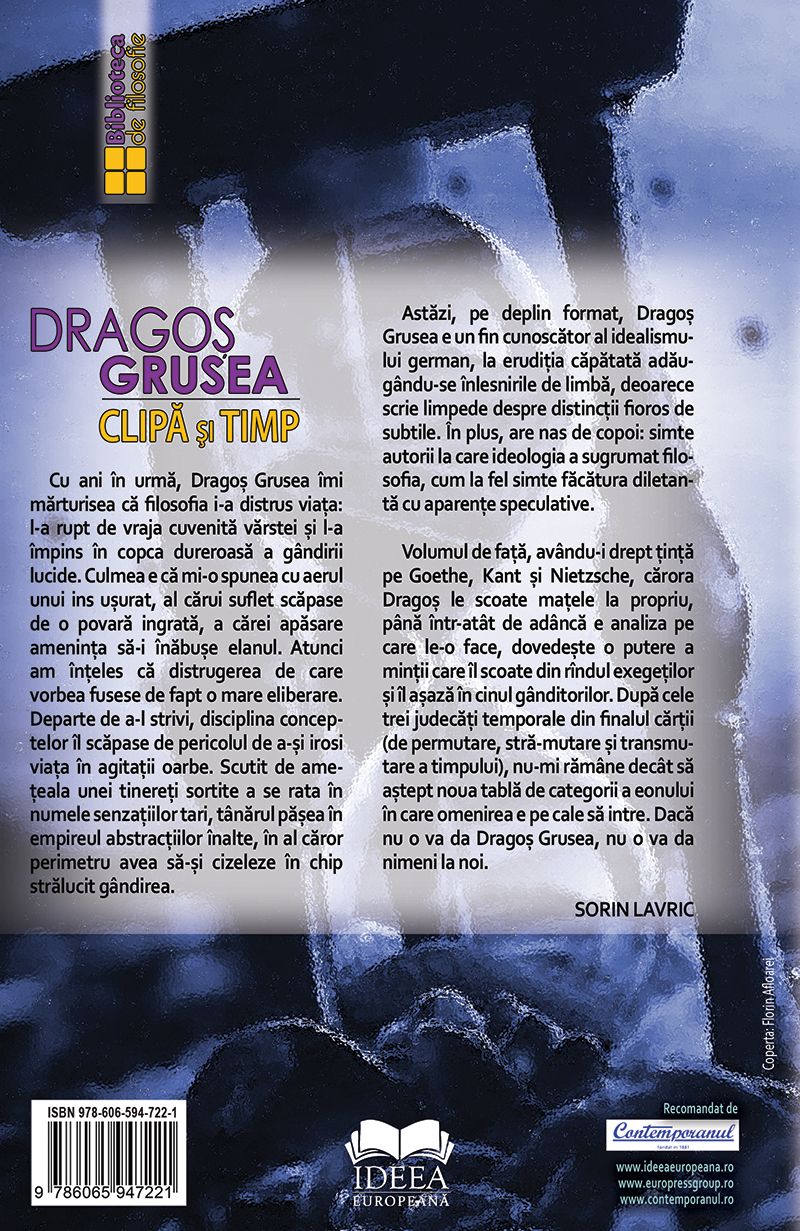 Carte Clipa si timp autor Dragos Grusea editura Ideea Europeana