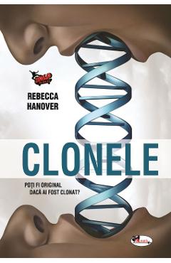 Carte Clonele - Rebecca Hanover editura Rebecca Hanover