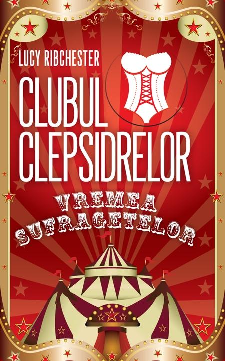 Carte Clubul Clepsidrelor: Vremea sufragetelor autor Lucy Ribchester editura RAO