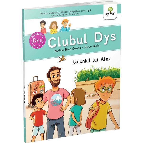 Carte Clubul Dys. Unchiul lui Alex - Nadine Brun-Cosme